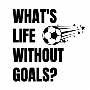 What's the Goal Of Life SVG, Life Goal Instant Download T-shirt SVG