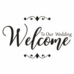 Welcome to Our Wedding Sign SVG Cut File Wedding SVG