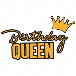 Yellow Birthday Queen Crown SVG Cut File Birthday SVG
