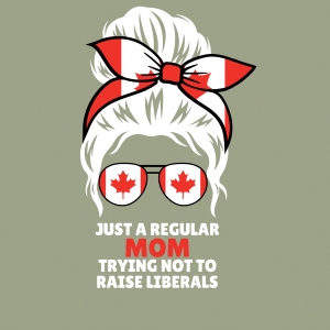 Just a Regular Canadian Mom Trying to Not Raise Liberals SVG Messy Bun SVG