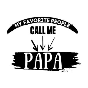 My Favorite People Call Me Papa SVG, Instant Download Father's Day SVG
