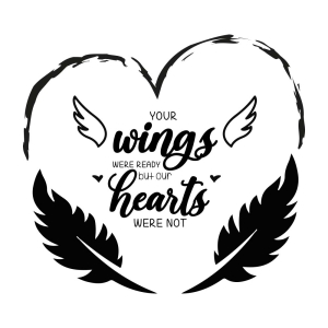 Your Wings Were Ready SVG Cut File, Instant Download Drawings
