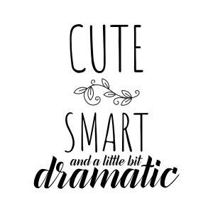 Cute Smart And A Little Bit Dramatic SVG, Dramatic Vector Files Drawings