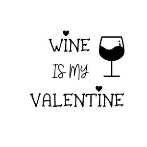 Wine Is My Valentine SVG, Wine Lover SVG Clipart Valentine's Day SVG