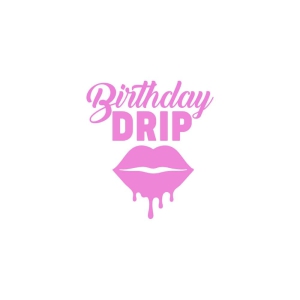 Birthday Drip SVG File, Dripping Lips SVG Birthday SVG