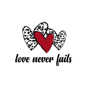 Love Never Fails SVG, Valentines Day SVG Valentine's Day SVG