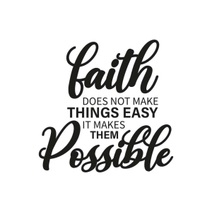 Faith Does Not Make Things Easy SVG, Christian SVG Christian SVG