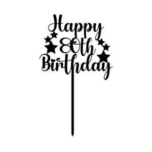 Happy 80th Birthday SVG Cut File, 80th Cake Topper SVG Cake Topper SVG