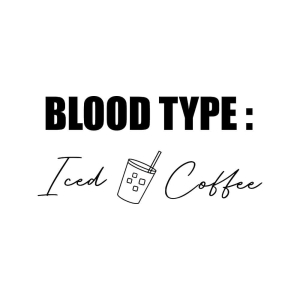 Blood Type Iced Coffee SVG Cut Files, Coffee Lover SVG Instant Download Coffee and Tea SVG