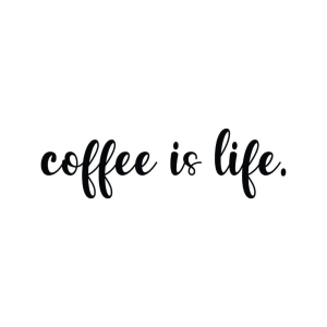 Coffee Is Life SVG Coffee and Tea SVG