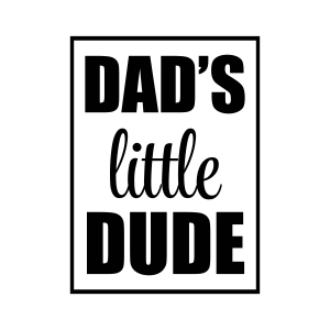 Dad's Little Dude SVG, Newborn Instant Download T-shirt SVG