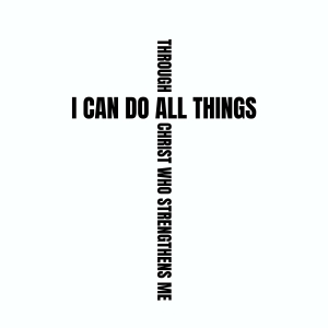I Can Do All Things Through Christ SVG Cut File, Cross SVG Christian SVG