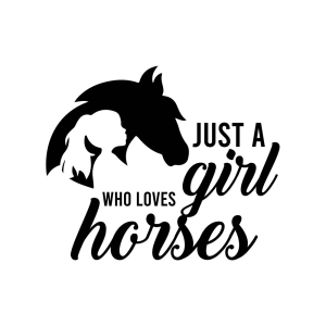 Just a Girl Who Loves Horses SVG Cut file Wild & Jungle Animals SVG