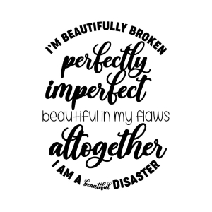 Perfectly Imperfect Beautiful Disaster SVG Cut File T-shirt SVG