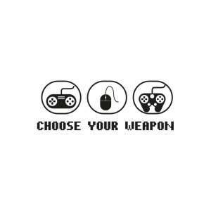 Choose Your Weapon SVG Cut File Gaming