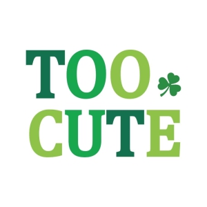 Too Cute SVG, St Patrick's Day SVG Instant Download St Patrick's Day SVG
