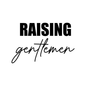 Raising Gentlemen SVG for Shirts T-shirt SVG