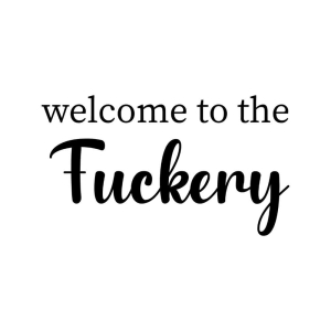 Welcome To The Fuckery SVG Funny SVG