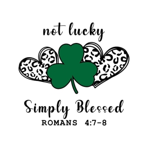 Not Lucky Simply Blessed SVG, St Patrick's Day SVG Cut File St Patrick's Day SVG