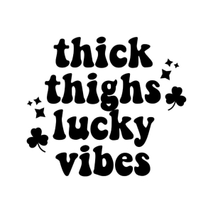 Thick Thighs Lucky Vibes SVG, Funny St Patrick's Day SVG Design St Patrick's Day SVG