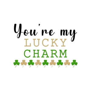 You're My Lucky Charm SVG, St Patrick's Day Lucky Charm SVG St Patrick's Day SVG
