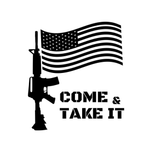 Come and Take It SVG, USA Flag with Rifle SVG Cut File USA SVG