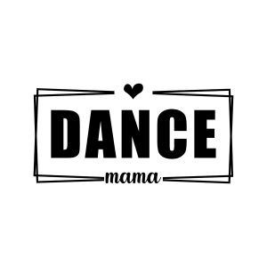 Dance Mama SVG File, Dance Mom SVG Cut File T-shirt SVG