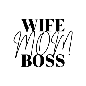 Wife Mom Boss SVG for Cricut and Silhouette Mother's Day SVG