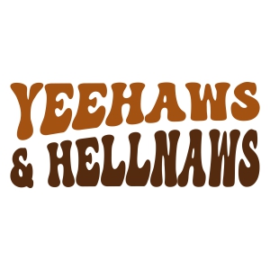 Yeehaw SVG, Yeehaws and Hellnaws SVG Instant Download USA SVG