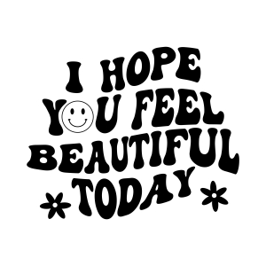 I Hope You Feel Beautiful Today SVG, Feminist Body SVG Vector T-shirt SVG