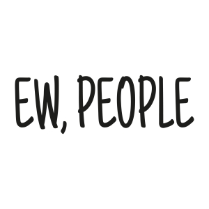 Ew People SVG, Ew People Vector Instant Download T-shirt SVG