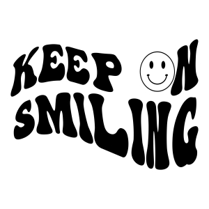 Keep On Smiling SVG, Keep Smiling Vector Instant Download T-shirt SVG