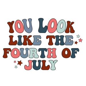 You Look Like Fourth Of July SVG, Funny 4th of July SVG Vector USA SVG