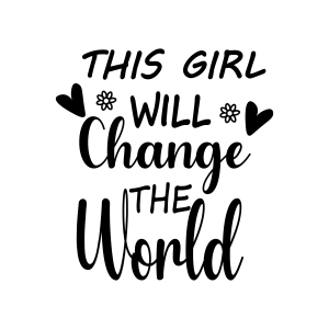 This Girl Will Change The World SVG, Girl Leader Vector Instant Download T-shirt SVG