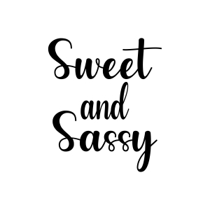 Sweet and Sassy SVG Cut File, Sassy Girl Vector Instant Download T-shirt SVG