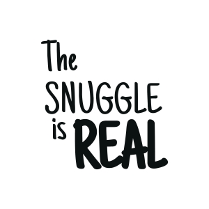 The Snuggle is Real SVG, Newborn Baby Design Instant Download Baby SVG