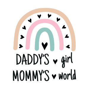 Daddy's Girl Mommy's World with Rainbow SVG Baby SVG