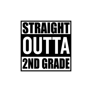 Straight Outta 2nd Grade SVG, Instant Download Funny SVG