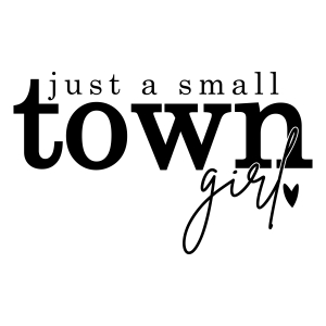 Just A Small Town Girl SVG, Country Girl Instant Download T-shirt SVG