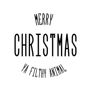 Merry Christmas Ya Filthy Animal SVG, PNG Christmas SVG