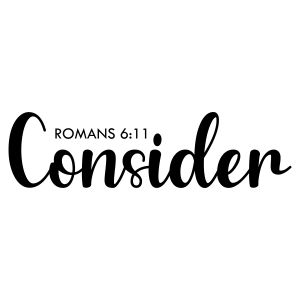 Consider Romans 6:11 SVG, Christian Proverb SVG Clipart Christian SVG