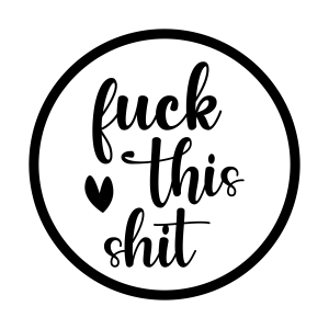Fuck This Shit SVG, Funny Clipart Instant Download Funny SVG