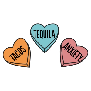 Valentine's Day Conversation Hearts SVG, Tacos Tequila Anxiety SVG Valentine's Day SVG