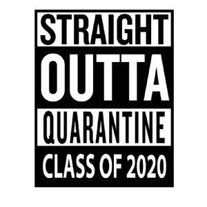 Straight Outta Quarantine Class Of 2020 Funny SVG