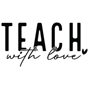 Teach With Love SVG, Inspirational Quote SVG Teacher SVG