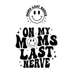 On My Moms Last Nerve SVG Mother's Day SVG