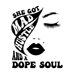 She Got Mad Hustle And A Dope Soul SVG Funny SVG