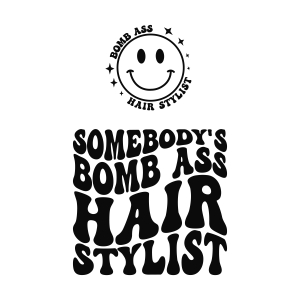 Somebody's Bomb Ass Hair Stylist SVG Funny SVG
