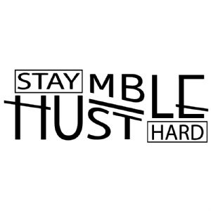 Stay Humble Hustle SVG, Hustle Hard SVG T-shirt SVG