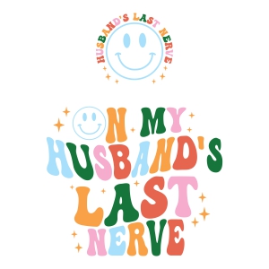 On My Husband's Last Nerve PNG, Sublimation Funny SVG